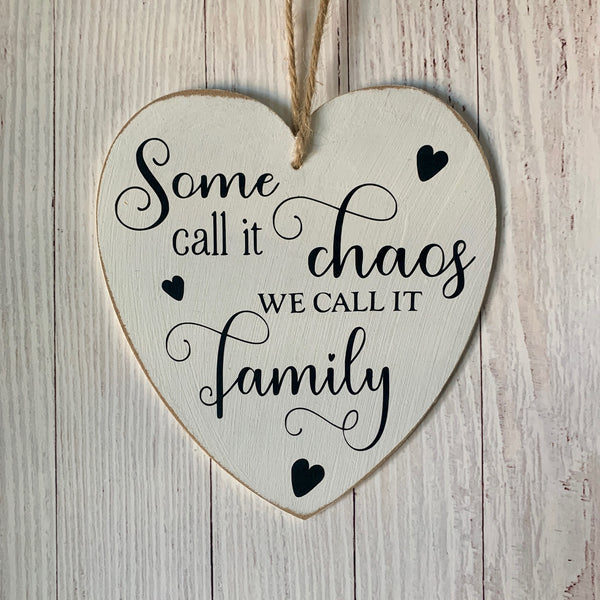 Some call it chaos we call it Family | Wooden Heart Sign | Home Decoration