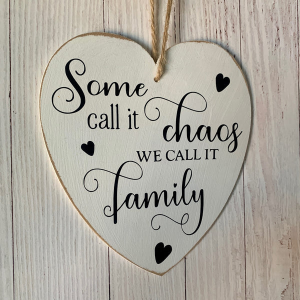 Some call it chaos we call it Family | Wooden Heart Sign | Home Decoration