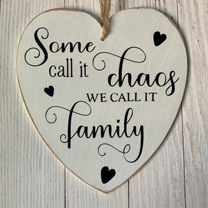 Some call it chaos we call it Family | Wooden Heart Sign | Home Decoration