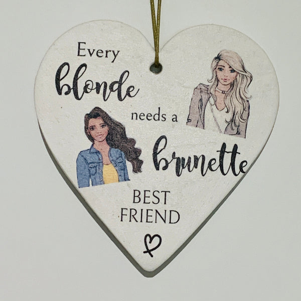 Best Friend gift,  Every blonde needs a brunette best friend. Heart sign, Happy Birthday gift, Handmade, Friends Gift.