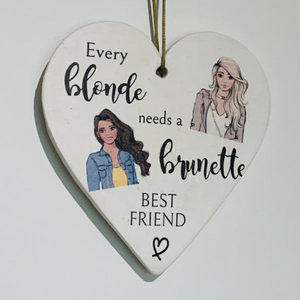 Best Friend gift,  Every blonde needs a brunette best friend. Heart sign, Happy Birthday gift, Handmade, Friends Gift.