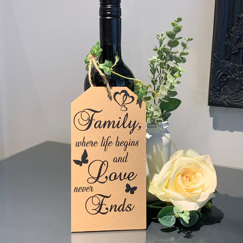 Family, where life begins and Love never Ends, Wooden Tag Sign, Home Decor Sign, 19cm x 10cm wooden sign