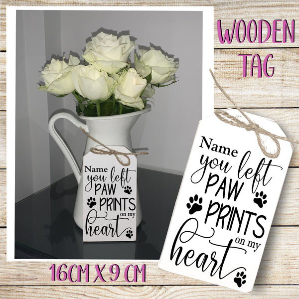 You left your paw prints on my heart, pet memorial sign, personalised wall hanging, grieving gift, sympathy gift, mourning a pet gift.