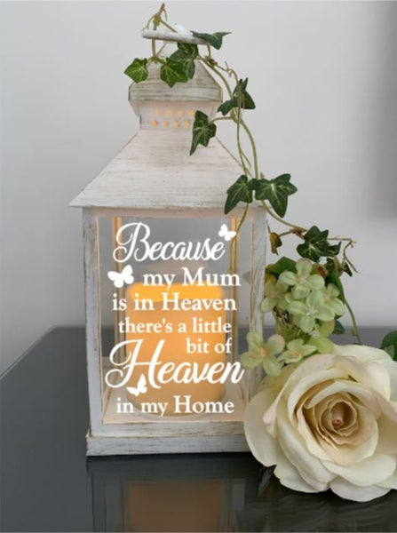 Memorial Lantern, home decor, loss of Mum, Memorial Gift, Because my mum is in heaven there’s a little bit of heaven in my home, Keepsake.