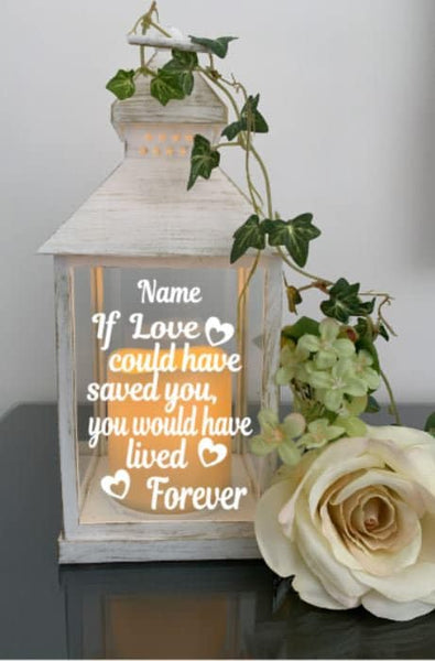 Personalised Memorial Lantern, If love could have saved you, you would have lived forever, White & Gold  Memorial Lantern - ANY NAME