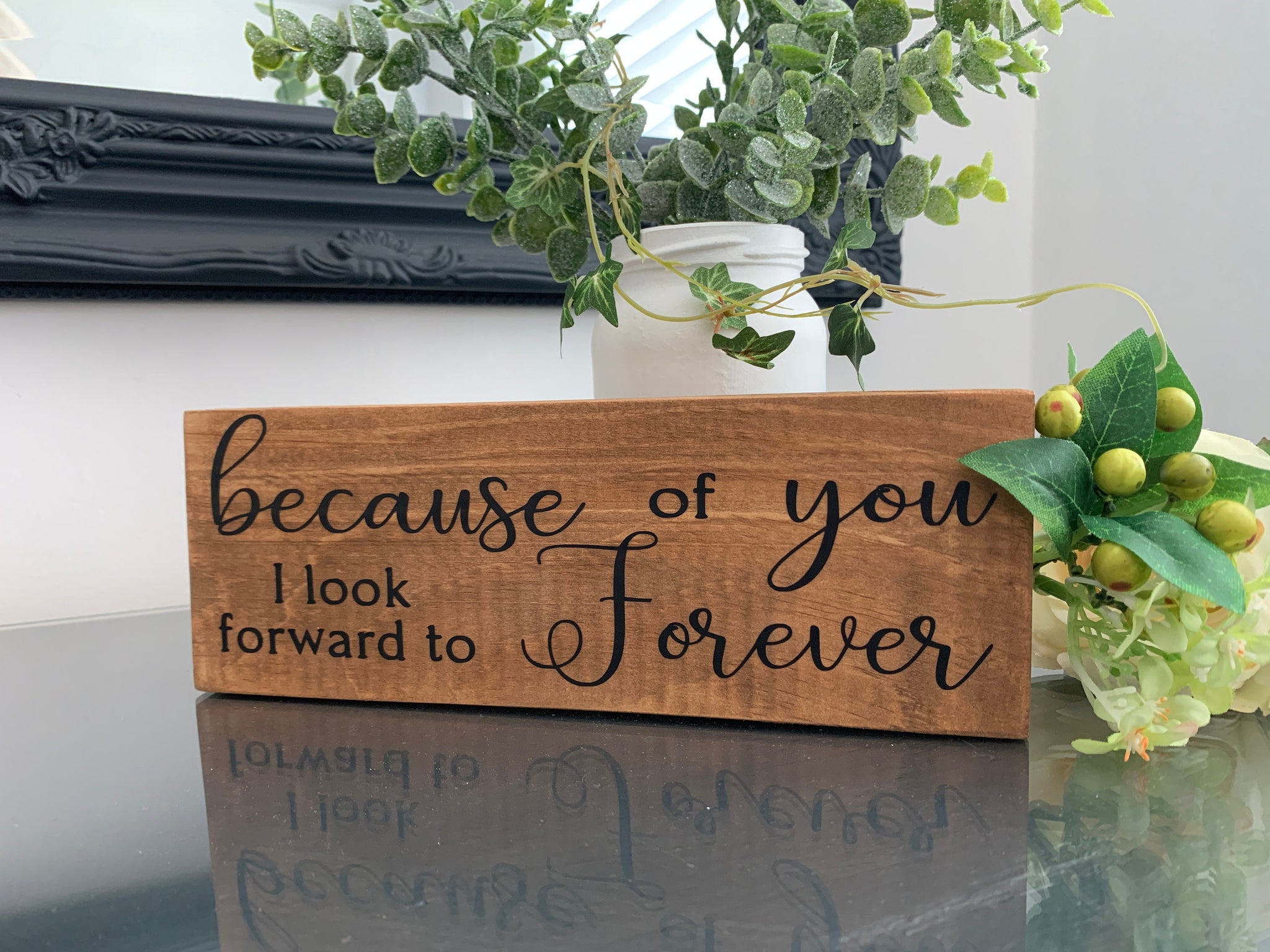 Because of you I look forward to Forever, wooden sign, reclaimed pallet sign, 21cm x7.5cm, home decoration, farmhouse style