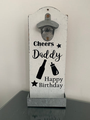 Daddy Birthday Gift, Wall Mounted Bottle Opener. Cheers Daddy, Happy Birthday Gift for Daddy. Beer Opener, Hand painted Wall bottle opener