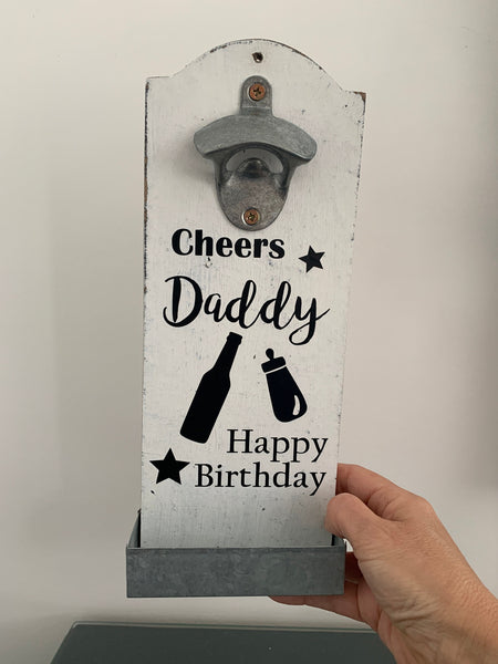 Daddy Birthday Gift, Wall Mounted Bottle Opener. Cheers Daddy, Happy Birthday Gift for Daddy. Beer Opener, Hand painted Wall bottle opener