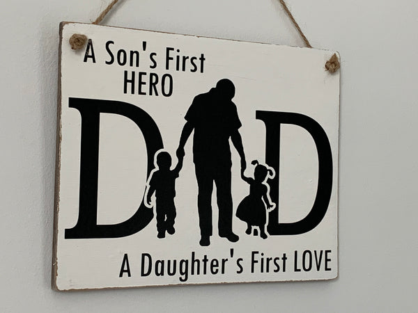 A Son's First Hero A Daughter's First LOVE, Dad Gift, Dad Sign, Wall Hanging Sign, Home Decoration. Family Sign, 19 cm x 16 cm Hanging Sign