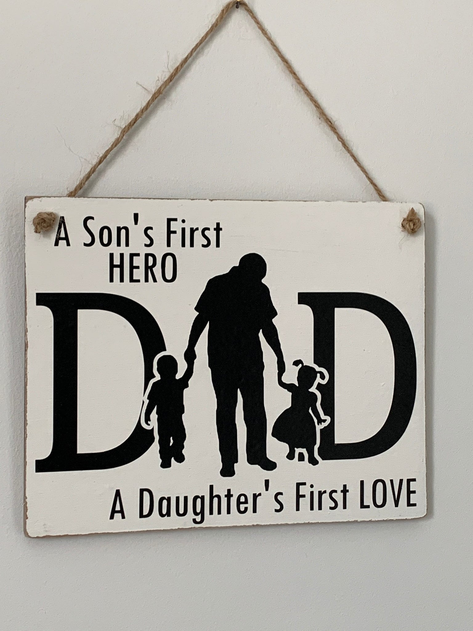 A Son's First Hero A Daughter's First LOVE, Dad Gift, Dad Sign, Wall Hanging Sign, Home Decoration. Family Sign, 19 cm x 16 cm Hanging Sign