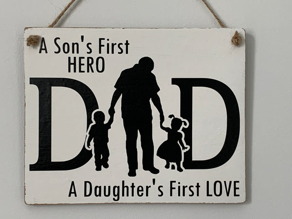 A Son's First Hero A Daughter's First LOVE, Dad Gift, Dad Sign, Wall Hanging Sign, Home Decoration. Family Sign, 19 cm x 16 cm Hanging Sign