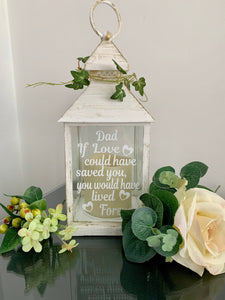 Personalised Memorial Lantern, If love could have saved you, you would have lived forever, White & Gold  Memorial Lantern - ANY NAME