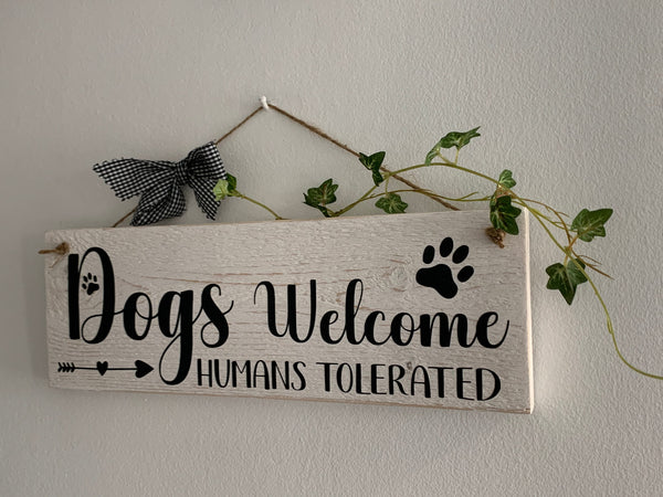 Dog sign, Dogs Welcome Humans Tolerated, Humorous Sign, Wooden Pallet Sign, Entry Sign, Home Decoration, Dog Lover sign for your home.