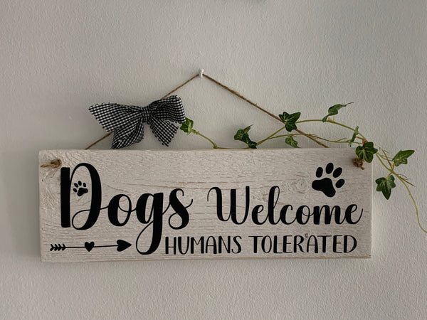 Dog sign, Dogs Welcome Humans Tolerated, Humorous Sign, Wooden Pallet Sign, Entry Sign, Home Decoration, Dog Lover sign for your home.