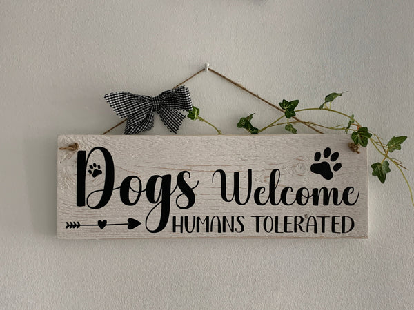 Dog sign, Dogs Welcome Humans Tolerated, Humorous Sign, Wooden Pallet Sign, Entry Sign, Home Decoration, Dog Lover sign for your home.