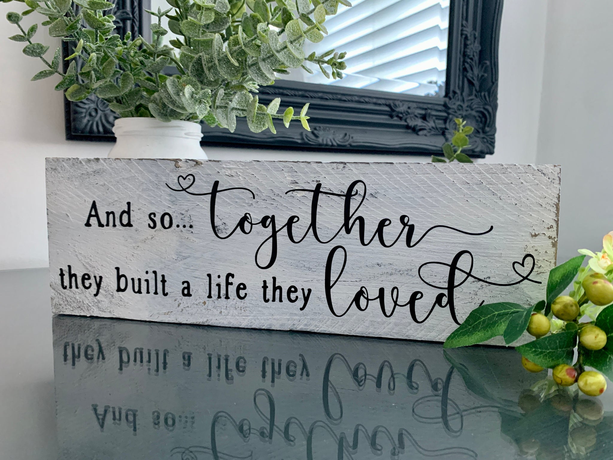 Wooden sign, And so together they built a life they loved, reclaimed pallet sign, Home Decor, Valentines Gift, Wedding Gift, Birthday Gift