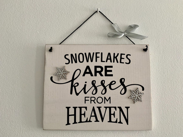 Snowflakes are kisses from Heaven, Wooden Sign, Sympathy sign, Memorial sign, Gift for Lost Loved Ones, Christmas Gift, Grieving/Mourning