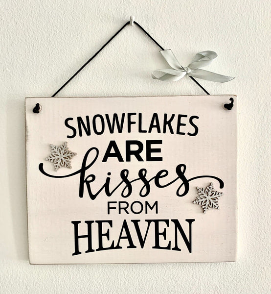 Snowflakes are kisses from Heaven, Wooden Sign, Sympathy sign, Memorial sign, Gift for Lost Loved Ones, Christmas Gift, Grieving/Mourning