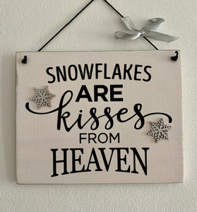 Snowflakes are kisses from Heaven, Wooden Sign, Sympathy sign, Memorial sign, Gift for Lost Loved Ones, Christmas Gift, Grieving/Mourning