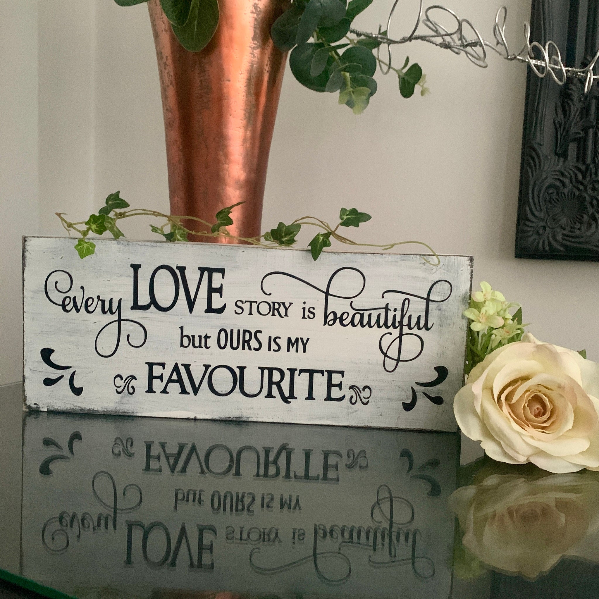 Every Love story is beautiful but ours is my favourite - wooden sign, home decor, Birthday Gift, Valentines Day Gift, Wedding Gift