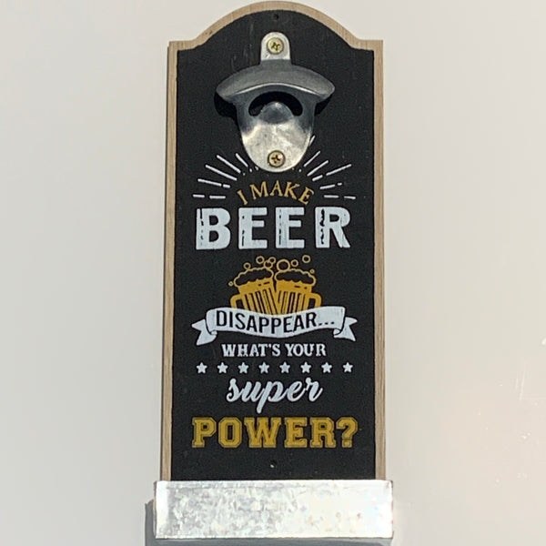 Beer Opener, Fathers Day Gift, Wall Mounted, I Make Beer disappear What's your Super Power? Home/Bar decoration. Brand New, 29 cm high