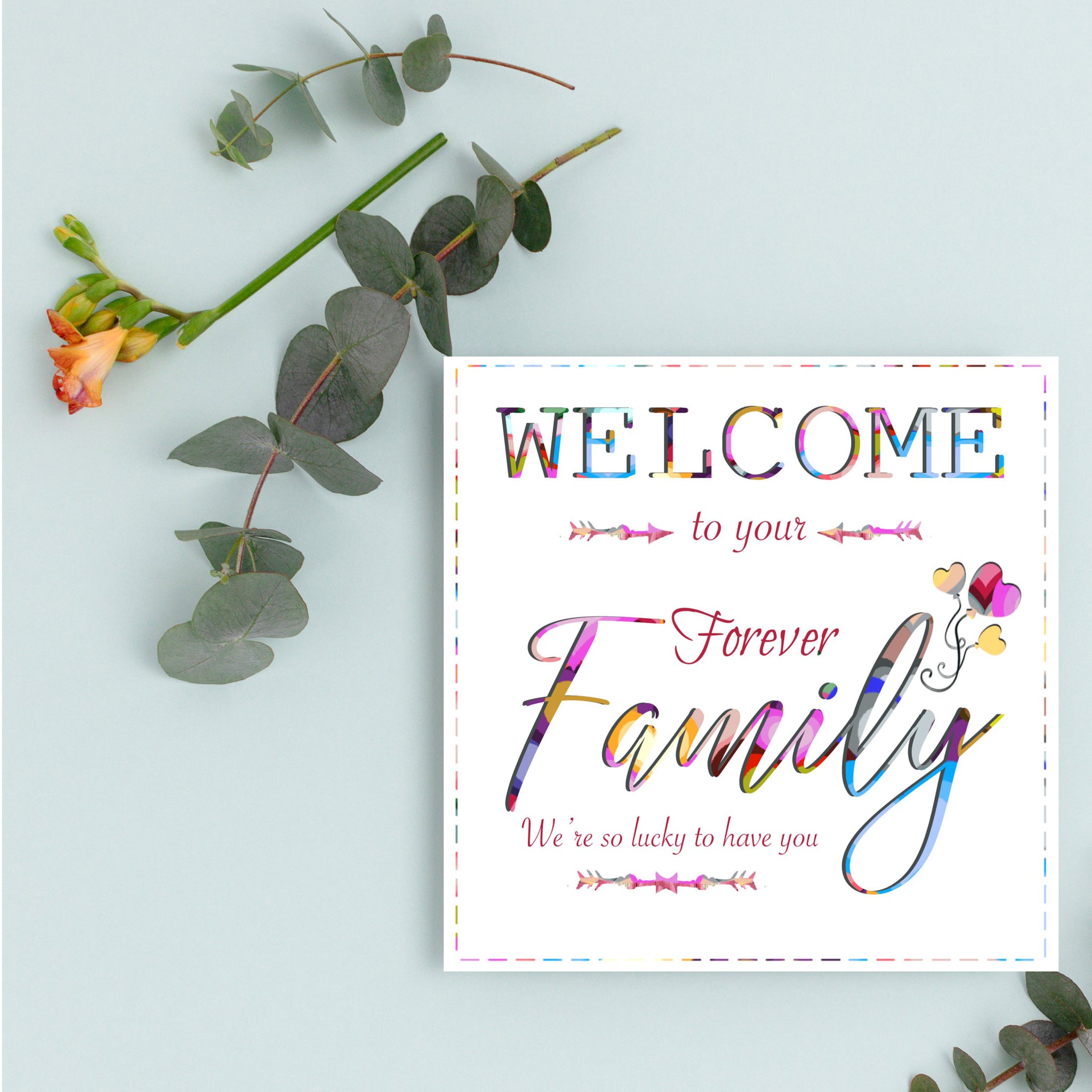 Welcome to your forever family. Greeting Card, Welcome Card, Adopting Card, Adopted Child Card, Family Card, 15 cm, Card and Envelope.