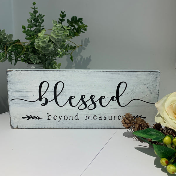 Blessed beyond measure, wooden sign, freestanding sign, home decor, 29 cm x 11.5 cm, new home gift, Inspirational quote sign.