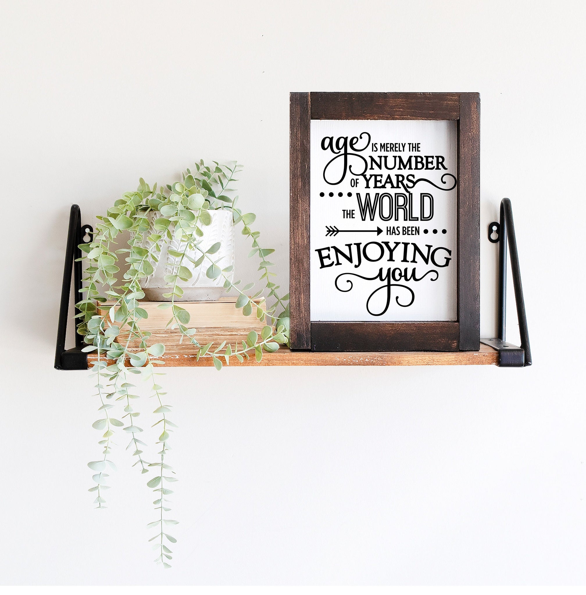 Digital download, Age is merely a number of years the world has been enjoying you, Home decor, print download, SVG cutting file. DIY Gift.