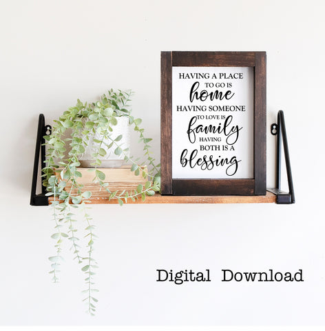 Digital download, Having a Place to go is Home, Home decor, print download, Art Print, Birthday gift for Her. Make your own Birthday gift.