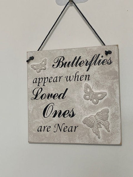 Sympathy Gift, Butterflies appear when Loved Ones are Near, Bereavement Gift, Memorial Gift, Grieving gift,  Home Decoration, Wall Hanger.