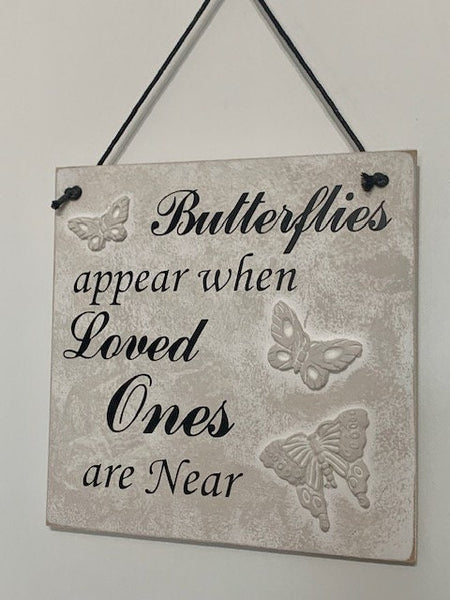 Sympathy Gift, Butterflies appear when Loved Ones are Near, Bereavement Gift, Memorial Gift, Grieving gift,  Home Decoration, Wall Hanger.