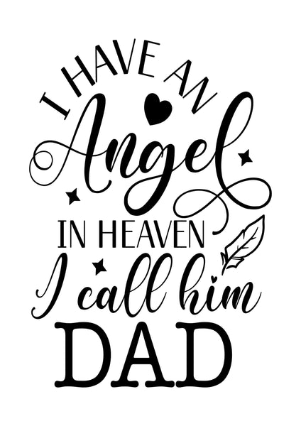 Digital download, I have an Angel in heaven, I call him Dad, Home decor, print download, Memorial quote, DIY Art print, Grieving Gift.