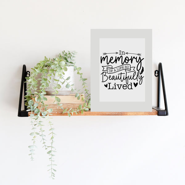 Digital download, In memory of a life so beautifully lived, Home decor, print download, Memorial quote, DIY Art print, Grieving Gift. A4