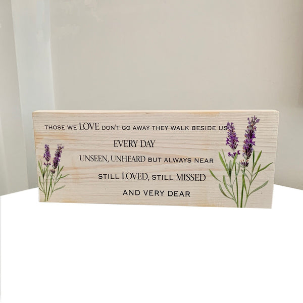 Bereavement gift, Those we love don't go away, they walk beside us every day, grieving gift, mourning gift, memorial Sign, home decor.