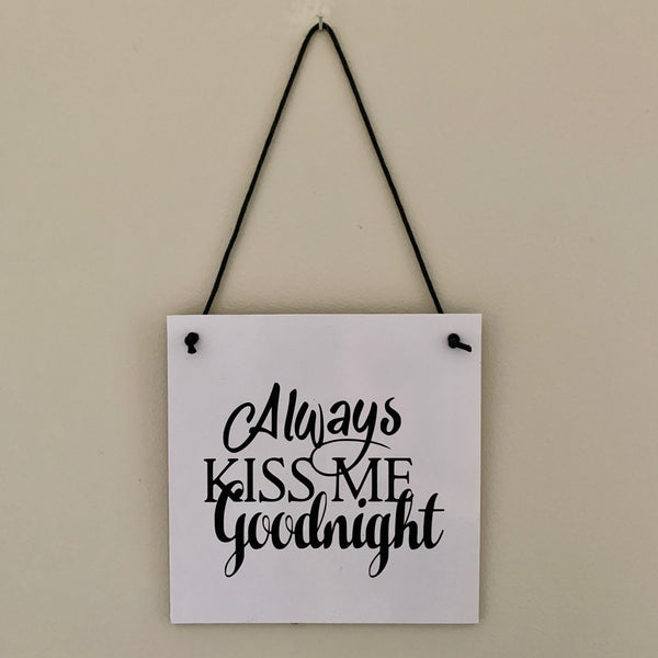 Always Kiss Me Goodnight Sign, Bedroom Wall Hanging, Love Quotes, Couple Sayings, Anniversary Gifts, Wedding Gift. Wooden Bedroom Sign. Home