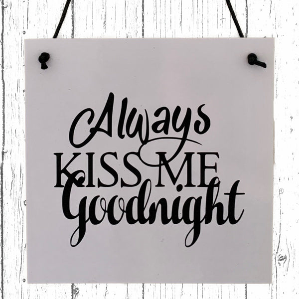 Always Kiss Me Goodnight Sign, Bedroom Wall Hanging, Love Quotes, Couple Sayings, Anniversary Gifts, Wedding Gift. Wooden Bedroom Sign. Home