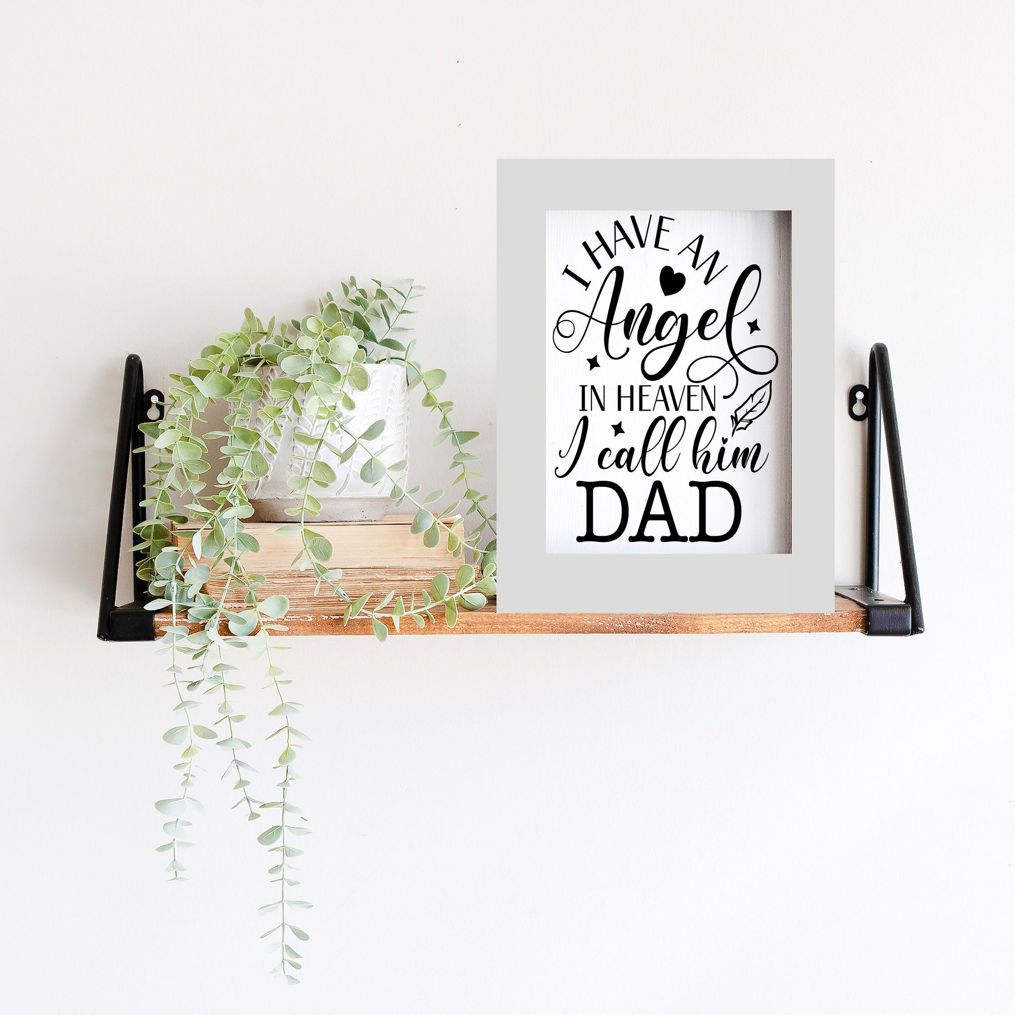 Digital download, I have an Angel in heaven, I call him Dad, Home decor, print download, Memorial quote, DIY Art print, Grieving Gift.