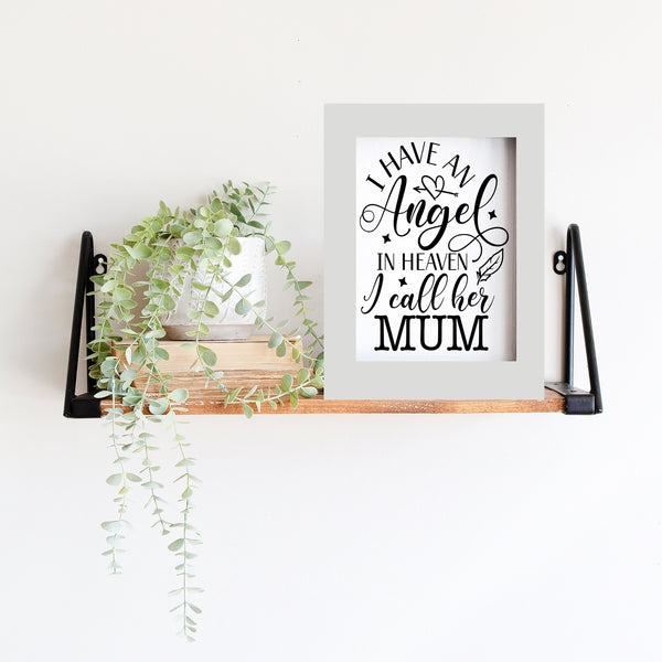 Digital download, I have an Angel in heaven, I call her Mum, Home decor, print download, Memorial quote, DIY Art print, Grieving Gift.