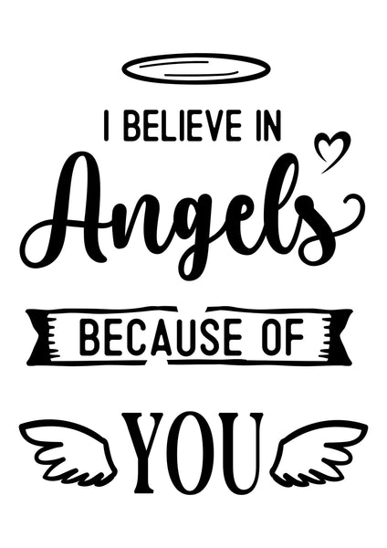 Digital download, I believe in Angels because of you, Home decor, print download, Memorial quote, DIY Art print, Grieving Gift. A4