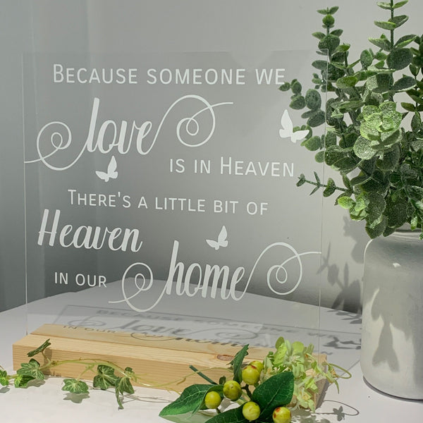 Because someone we love is in heaven, there's a little bit of heaven in our home, Acrylic Sign, Home Decor, Memorial sign, lost loved ones.