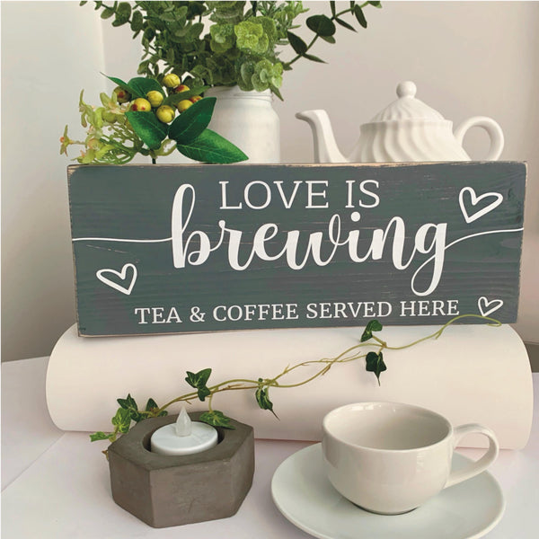 Tea and Coffee Sign, Love is brewing, kitchen decor sign, Cafe sign, Tea Shop Sign, Tea and Coffee served here sign, Coffee Sign, Tea Sign.