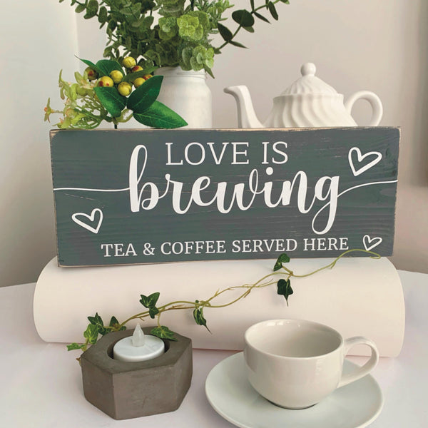 Tea and Coffee Sign, Love is brewing, kitchen decor sign, Cafe sign, Tea Shop Sign, Tea and Coffee served here sign, Coffee Sign, Tea Sign.