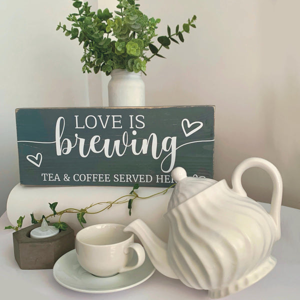 Tea and Coffee Sign, Love is brewing, kitchen decor sign, Cafe sign, Tea Shop Sign, Tea and Coffee served here sign, Coffee Sign, Tea Sign.