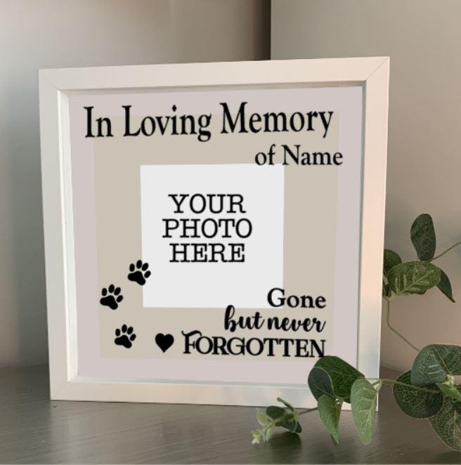 Pet Memorial Gift, Pet Memorial Photo Frame, Grieving Gift, Mourning Gift, Loss of a Pet, Remembrance Photo Frame for a lost Pet. In loving