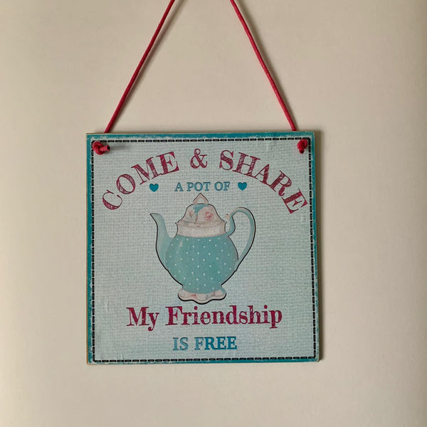 Tea Shop Sign, Kitchen Sign, Come and Share a pot of Tea my friendship is Free. Novelty wall hanging sign. Cafe Sign, Tea Shop Sign.