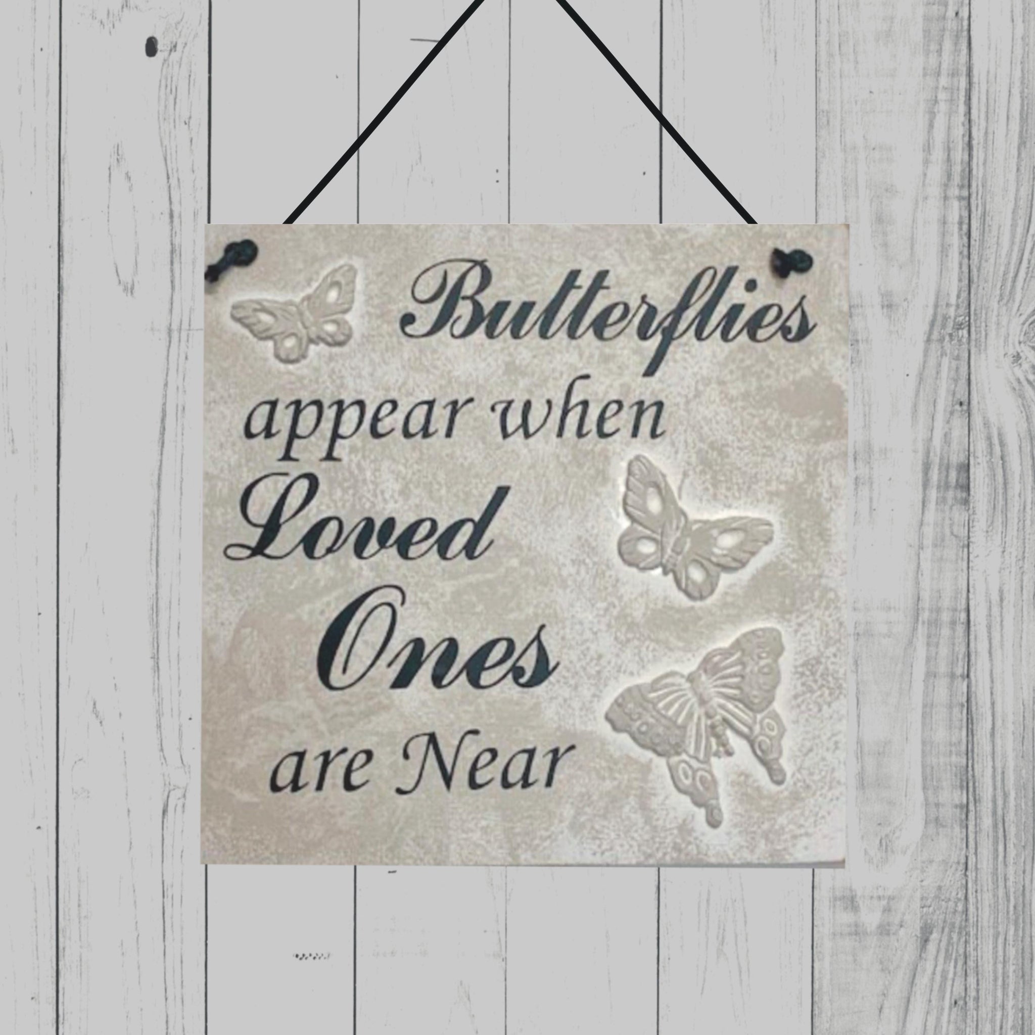 Sympathy Gift, Butterflies appear when Loved Ones are Near, Bereavement Gift, Memorial Gift, Grieving gift,  Home Decoration, Wall Hanger.