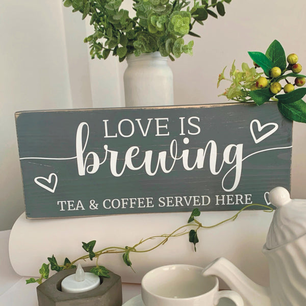 Tea and Coffee Sign, Love is brewing, kitchen decor sign, Cafe sign, Tea Shop Sign, Tea and Coffee served here sign, Coffee Sign, Tea Sign.