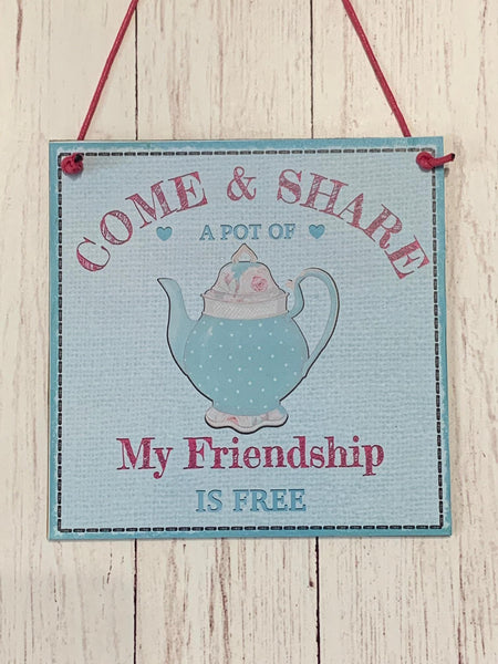 Tea Shop Sign, Kitchen Sign, Come and Share a pot of Tea my friendship is Free. Novelty wall hanging sign. Cafe Sign, Tea Shop Sign.