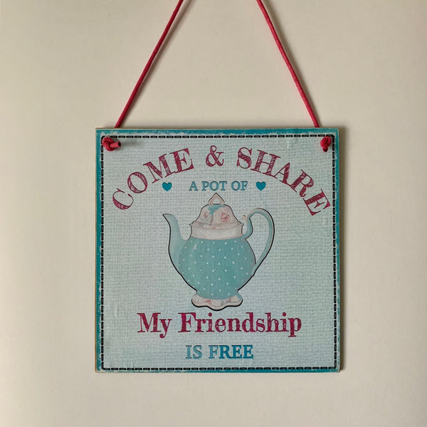 Tea Shop Sign, Kitchen Sign, Come and Share a pot of Tea my friendship is Free. Novelty wall hanging sign. Cafe Sign, Tea Shop Sign.