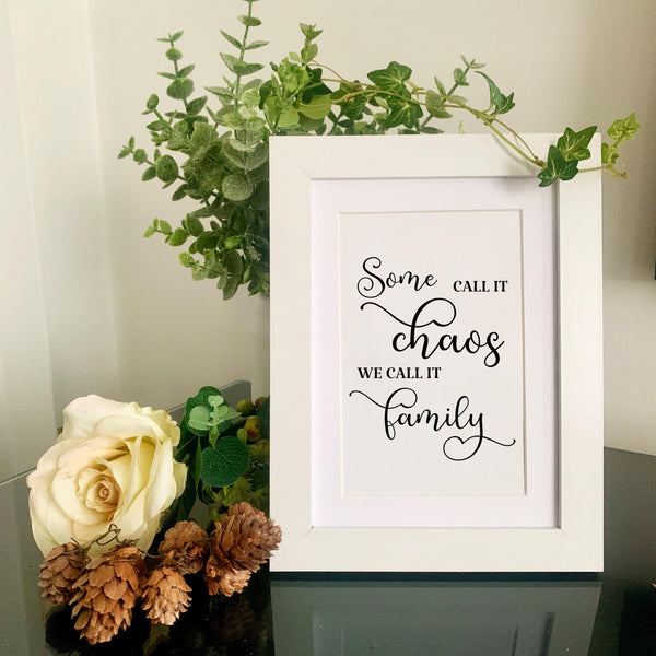 Digital download, Some Call It Chaos We Call It Family, Family Quote, Home Decor, Family saying/quote. Printable Artwork.